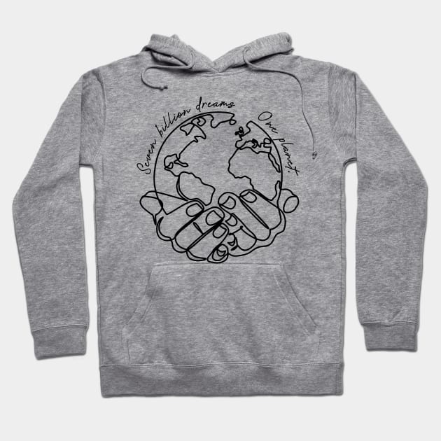 'Seven Billion Dreams, One Planet' Environment Shirt Hoodie by ourwackyhome